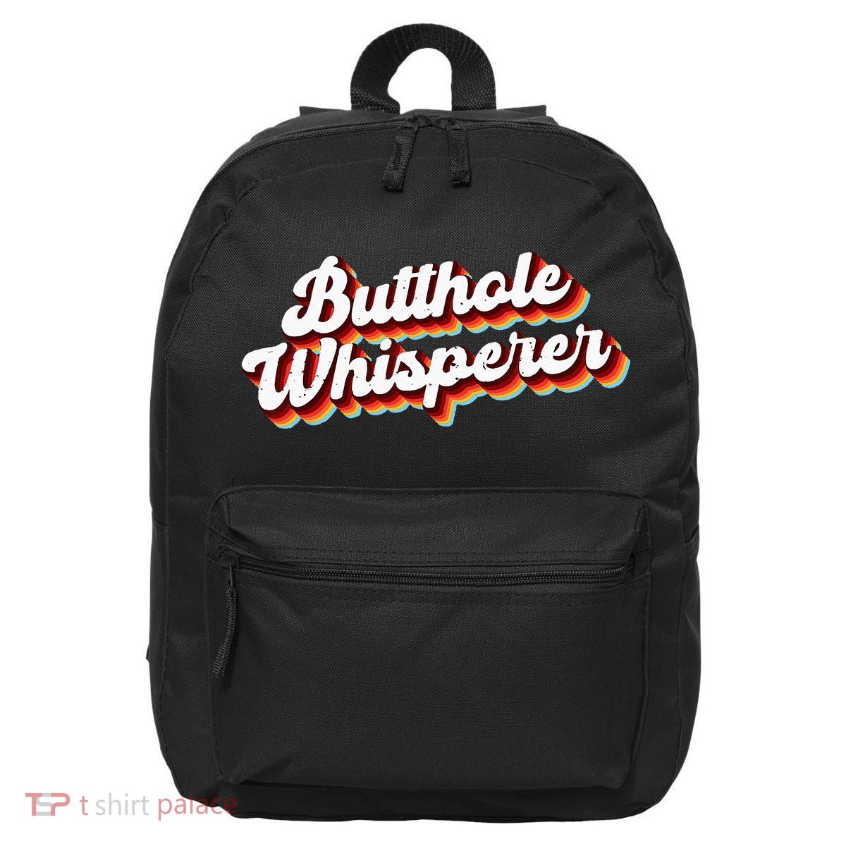 Butthole Whisperer Sarcastic Jokes Retro Funny Gift 16 in Basic Backpack