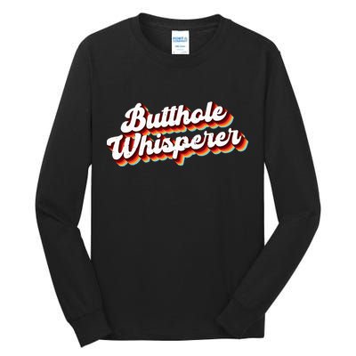 Butthole Whisperer Sarcastic Jokes Retro Funny Gift Tall Long Sleeve T-Shirt
