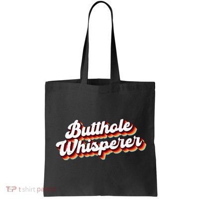 Butthole Whisperer Sarcastic Jokes Retro Funny Gift Bag