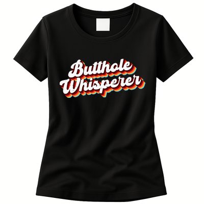 Butthole Whisperer Sarcastic Jokes Retro Funny Gift Womens T-Shirt