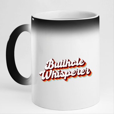 Butthole Whisperer Sarcastic Jokes Retro Funny 11oz Black Color Changing Mug