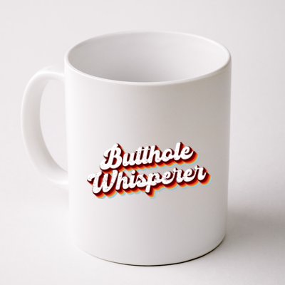 Butthole Whisperer Sarcastic Jokes Retro Funny Coffee Mug