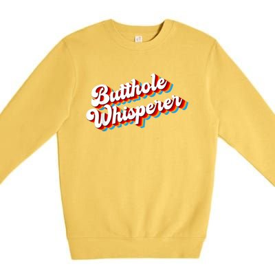 Butthole Whisperer Sarcastic Jokes Retro Funny Premium Crewneck Sweatshirt