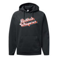 Butthole Whisperer Sarcastic Jokes Retro Funny Performance Fleece Hoodie