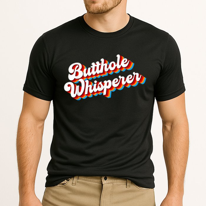 Butthole Whisperer Sarcastic Jokes Retro Funny Cooling Performance Crew T-Shirt