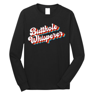 Butthole Whisperer Sarcastic Jokes Retro Funny Long Sleeve Shirt