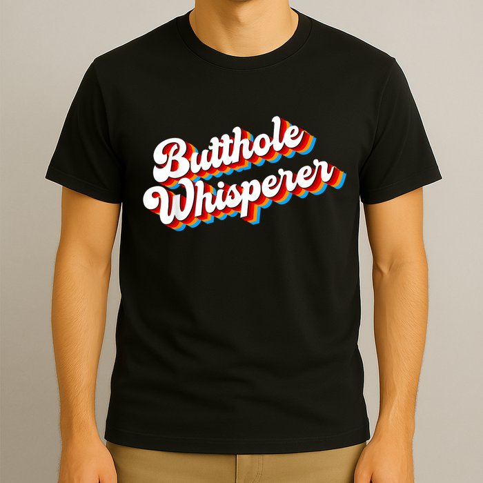 Butthole Whisperer Sarcastic Jokes Retro Funny T-Shirt