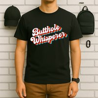 Butthole Whisperer Sarcastic Jokes Retro Funny T-Shirt