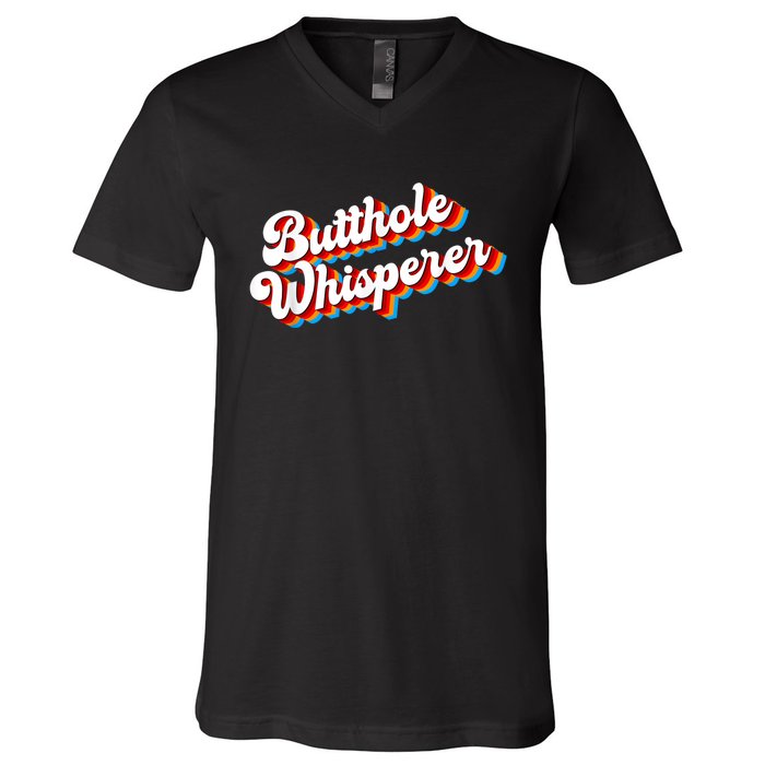 Butthole Whisperer Sarcastic Jokes Retro Funny V-Neck T-Shirt