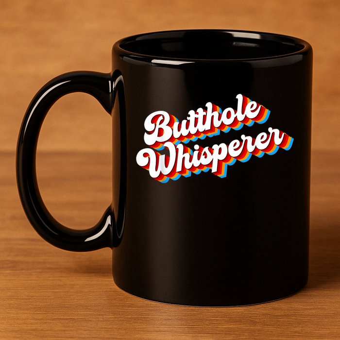 Butthole Whisperer Sarcastic Jokes Retro Funny 11oz C Handle Ceramic Mug