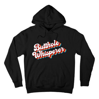 Butthole Whisperer Sarcastic Jokes Retro Funny Tall Hoodie