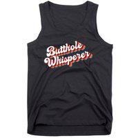 Butthole Whisperer Sarcastic Jokes Retro Funny Tank Top