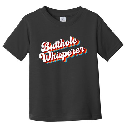 Butthole Whisperer Sarcastic Jokes Retro Funny Toddler T-Shirt