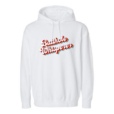 Butthole Whisperer Sarcastic Jokes Retro Funny Garment-Dyed Fleece Hoodie