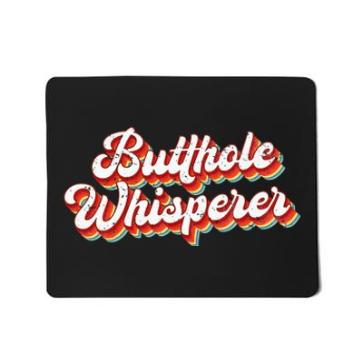 Butthole Whisperer Sarcastic Jokes Retro Vintage Humorour Mousepad