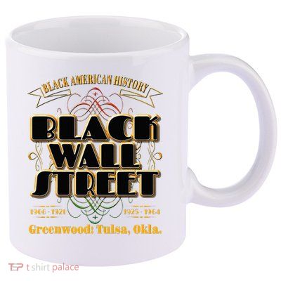 Black Wall Street Greenwood Tulsa Oklahoma Black Wall Street 11oz C Handle Ceramic Mug