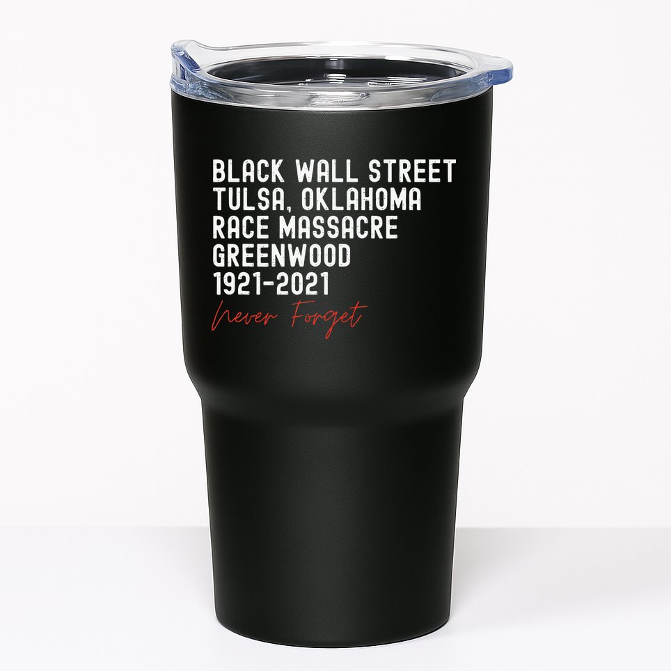 Black Wall Street. Tulsa Race Massacre Centennial. Greenwood Tumbler