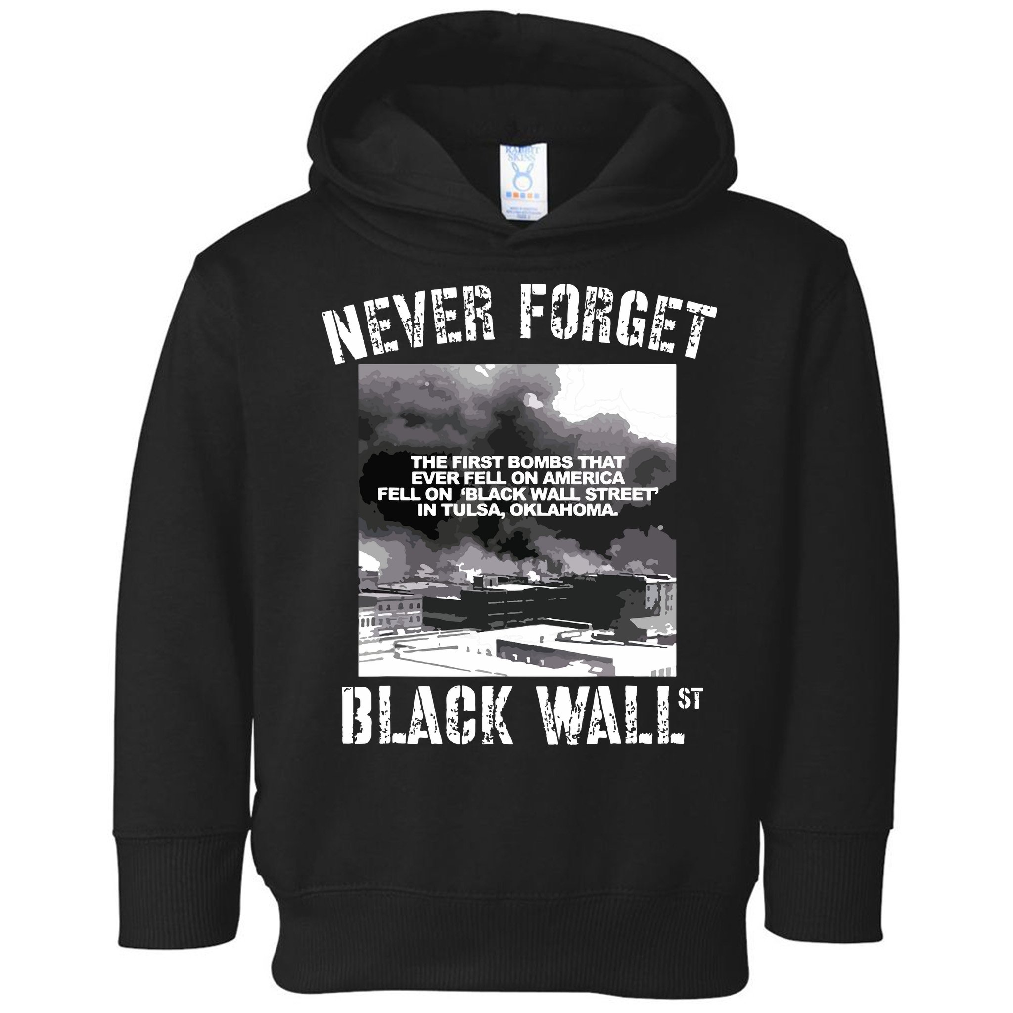 Black Wall Street Never Forget Our History REAL Black Owned Toddler Hoodie