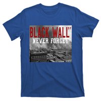 Black Wall Street Never Forget Our History Black Wall Street Gift T-Shirt