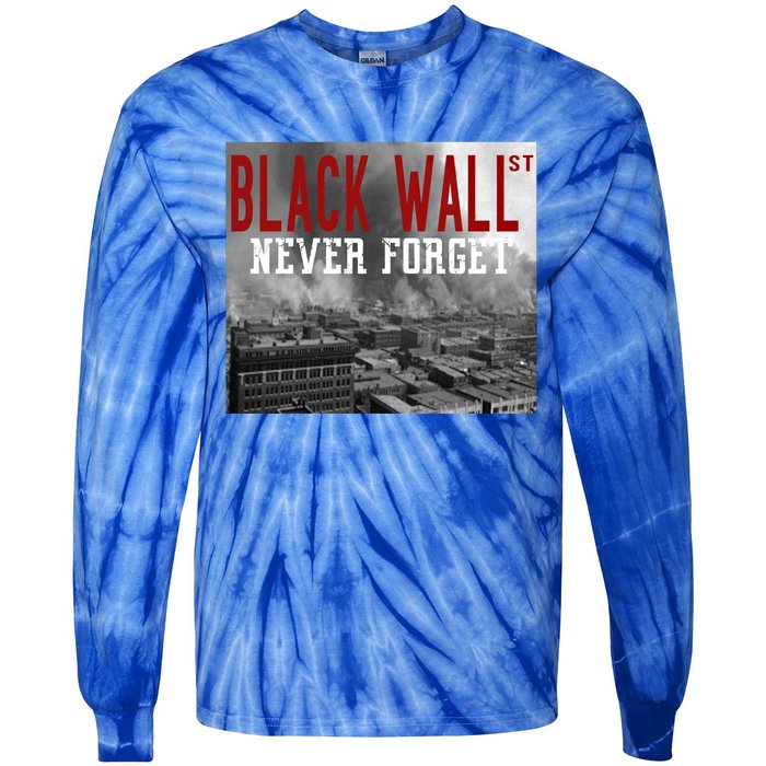 Black Wall Street Never Forget Our History Black Wall Street Gift Tie-Dye Long Sleeve Shirt