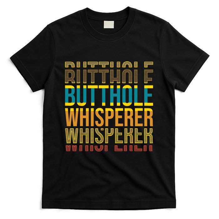 Butthole Whisperer Sarcastic Jokes Retro Funny Jokes Sarcastic T-Shirt
