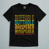 Butthole Whisperer Sarcastic Jokes Retro Funny Jokes Sarcastic T-Shirt