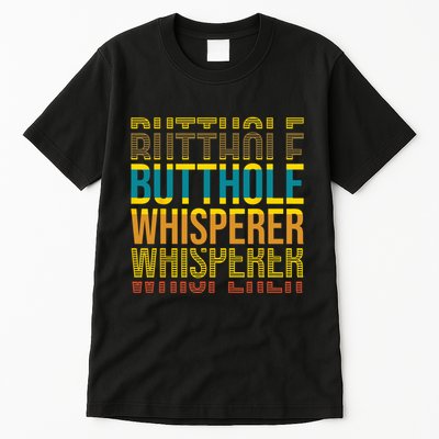 Butthole Whisperer Sarcastic Jokes Retro Funny Jokes Sarcastic Tall T-Shirt