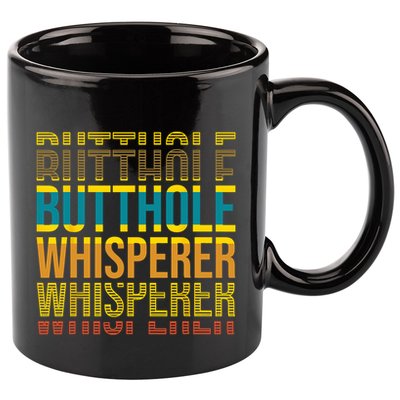 Butthole Whisperer Sarcastic Jokes Retro Funny Jokes Sarcastic 11oz C Handle Ceramic Mug