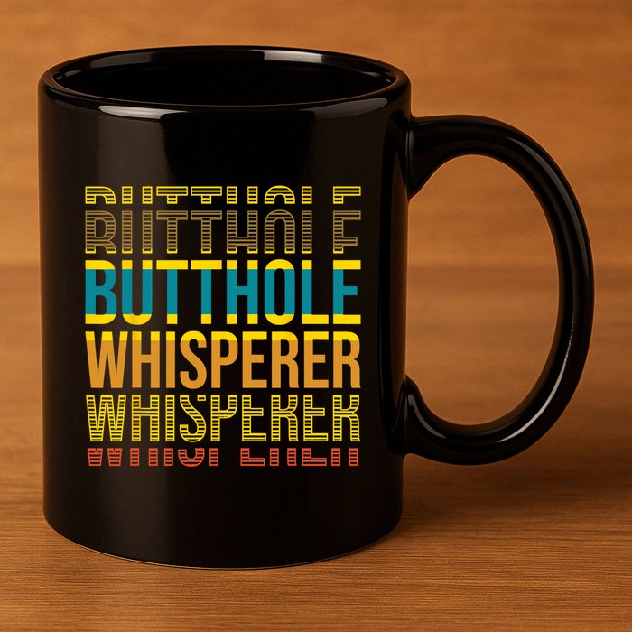 Butthole Whisperer Sarcastic Jokes Retro Funny Jokes Sarcastic 11oz C Handle Ceramic Mug