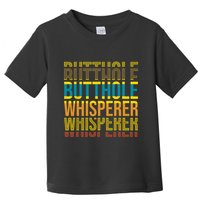Butthole Whisperer Sarcastic Jokes Retro Funny Jokes Sarcastic Toddler T-Shirt