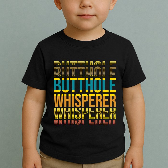Butthole Whisperer Sarcastic Jokes Retro Funny Jokes Sarcastic Toddler T-Shirt