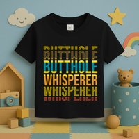 Butthole Whisperer Sarcastic Jokes Retro Funny Jokes Sarcastic Toddler T-Shirt