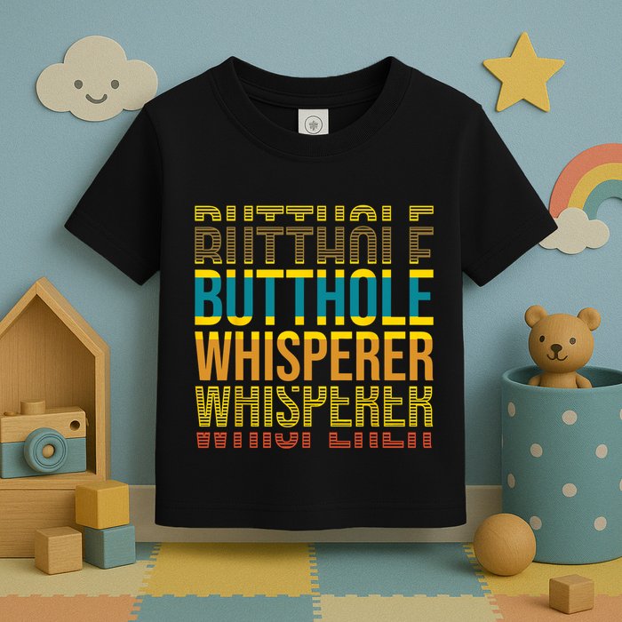 Butthole Whisperer Sarcastic Jokes Retro Funny Jokes Sarcastic Toddler T-Shirt