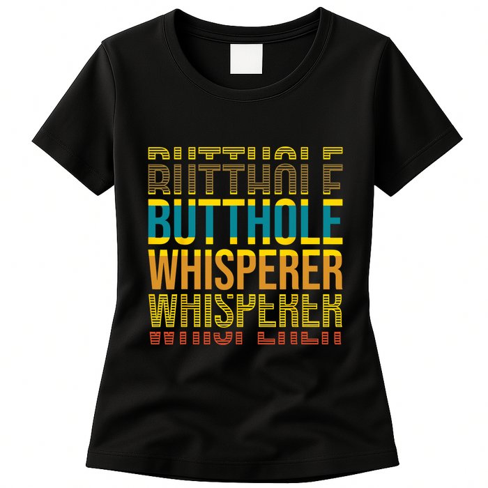 Butthole Whisperer Sarcastic Jokes Retro Funny Jokes Sarcastic Womens T-Shirt