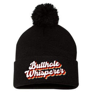 Butthole Whisperer Sarcastic Jokes Retro Funny Gift Pom Pom 12in Knit Beanie