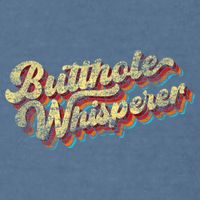 Butthole Whisperer Sarcastic Jokes Retro Funny Present Trending Garment-Dyed Sweatshirt