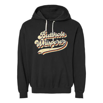Butthole Whisperer Sarcastic Jokes Retro Vintage Trending Garment-Dyed Fleece Hoodie