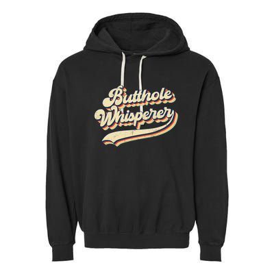 Butthole Whisperer Sarcastic Jokes Retro Vintage Trending Garment-Dyed Fleece Hoodie