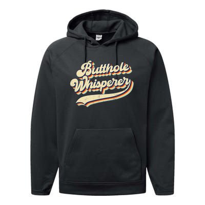 Butthole Whisperer Sarcastic Jokes Retro Vintage Trending Performance Fleece Hoodie