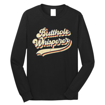 Butthole Whisperer Sarcastic Jokes Retro Vintage Trending Long Sleeve Shirt