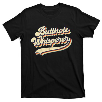 Butthole Whisperer Sarcastic Jokes Retro Vintage Trending T-Shirt