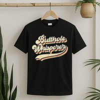 Butthole Whisperer Sarcastic Jokes Retro Vintage Trending T-Shirt