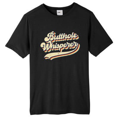 Butthole Whisperer Sarcastic Jokes Retro Vintage Trending Tall Fusion ChromaSoft Performance T-Shirt