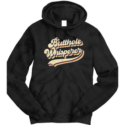 Butthole Whisperer Sarcastic Jokes Retro Vintage Trending Tie Dye Hoodie