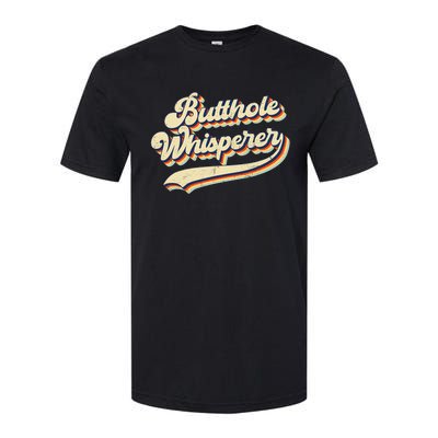 Butthole Whisperer Sarcastic Jokes Retro Vintage Trending Softstyle CVC T-Shirt