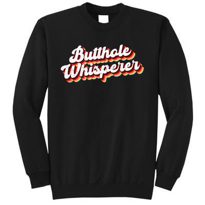 Butthole Whisperer Sarcastic Jokes Retro Funny Gift Sweatshirt