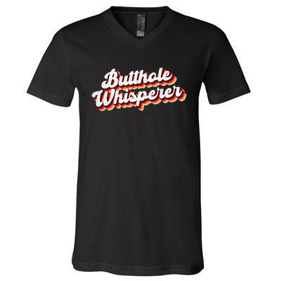 Butthole Whisperer Sarcastic Jokes Retro Funny Gift V-Neck T-Shirt