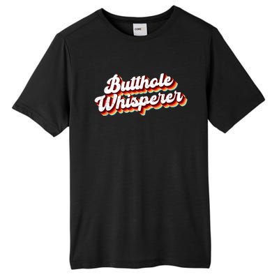 Butthole Whisperer Sarcastic Jokes Retro Funny Gift Tall Fusion ChromaSoft Performance T-Shirt