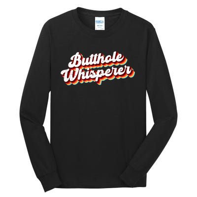 Butthole Whisperer Sarcastic Jokes Retro Funny Gift Tall Long Sleeve T-Shirt