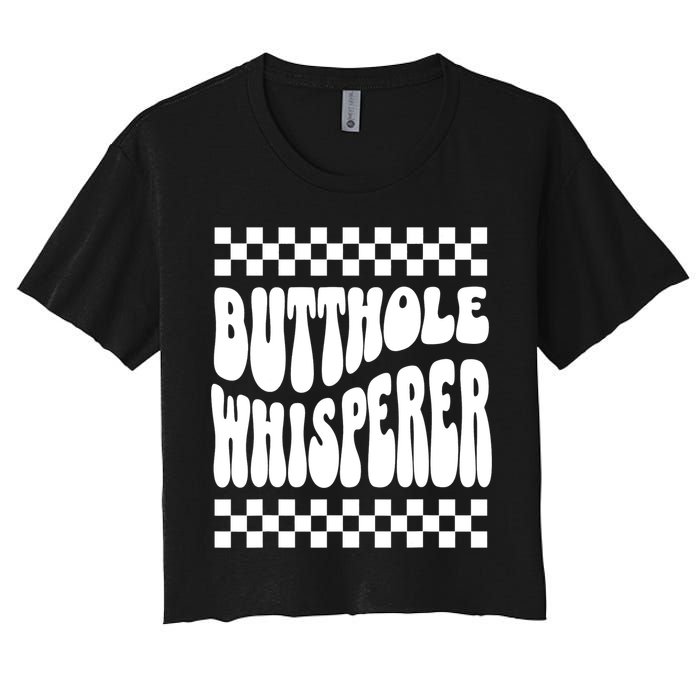 Butthole Whisperer Sarcastic Jokes Retro Women's Crop Top Tee